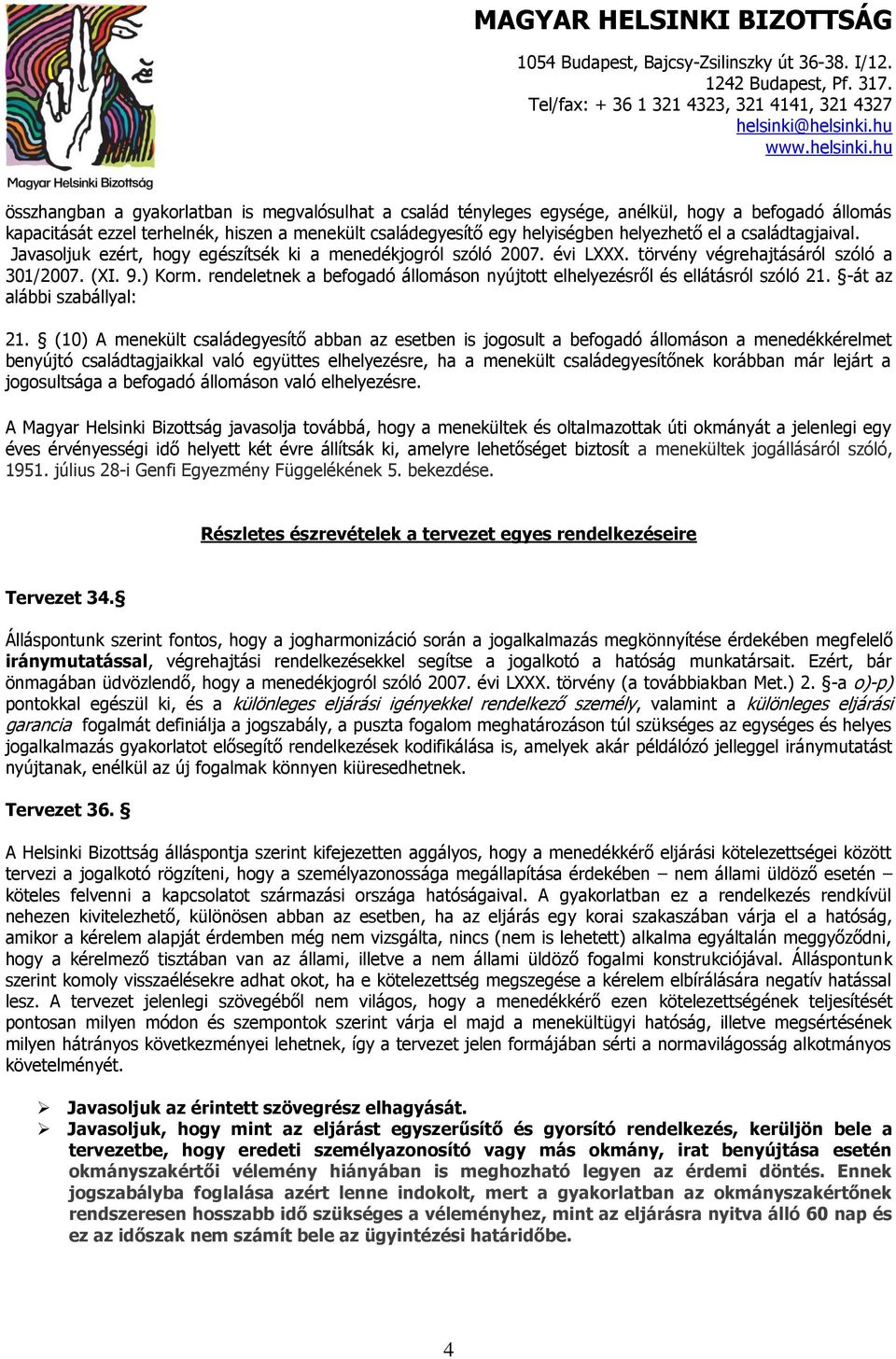 rendeletnek a befogadó állomáson nyújtott elhelyezésről és ellátásról szóló 21. -át az alábbi szabállyal: 21.