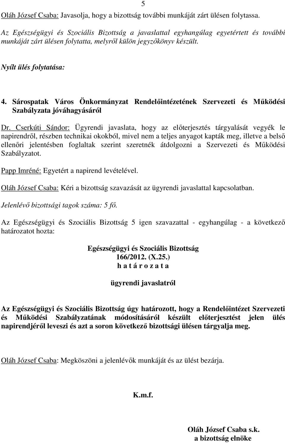 Sárospatak Város Önkormányzat Rendelőintézetének Szervezeti és Működési Szabályzata jóváhagyásáról Dr.