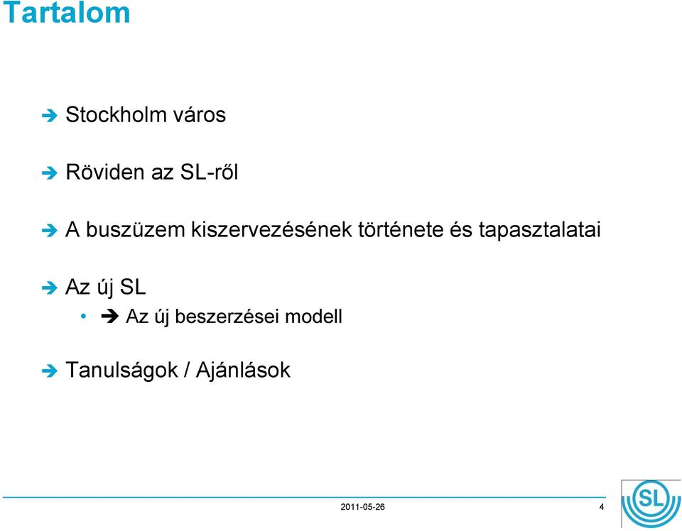története és tapasztalatai Az új SL Az új