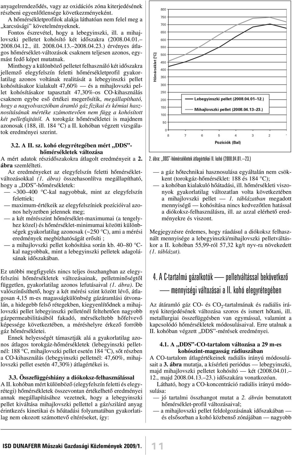 ) érvényes átlagos hõmérséklet-változások csaknem teljesen azonos, egymást fedõ képet mutatnak.