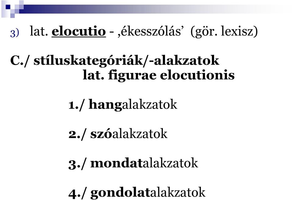 figurae elocutionis 1./ hangalakzatok 2.