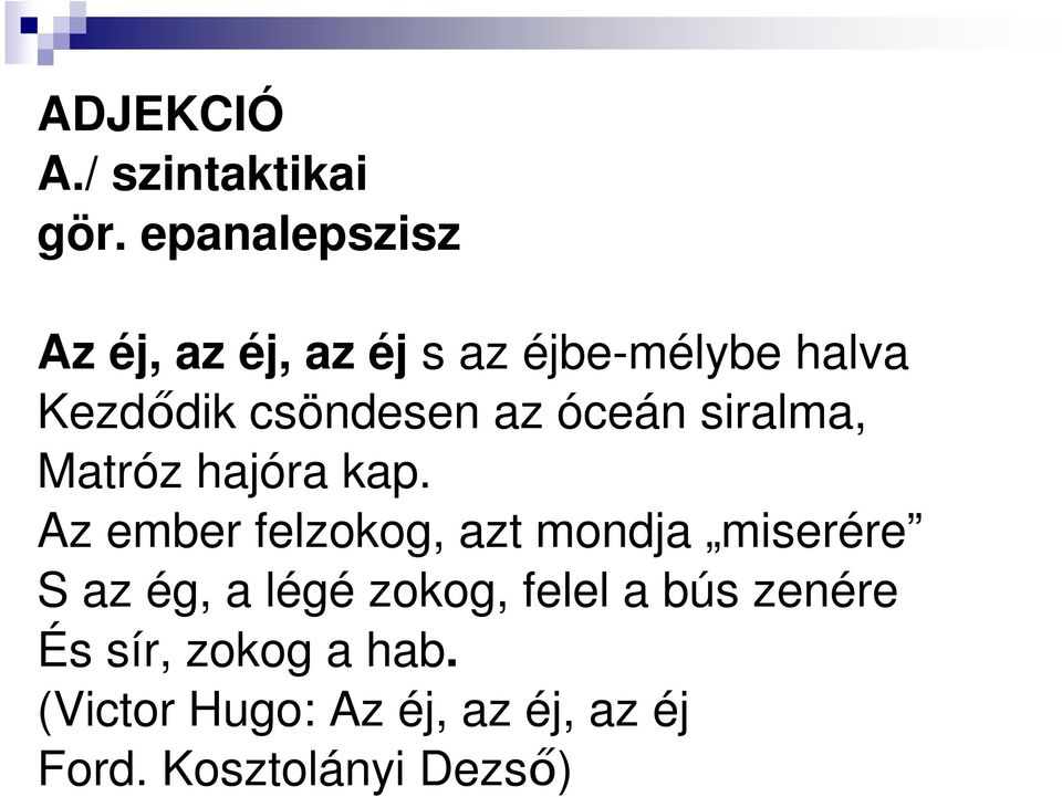 az óceán siralma, Matróz hajóra kap.