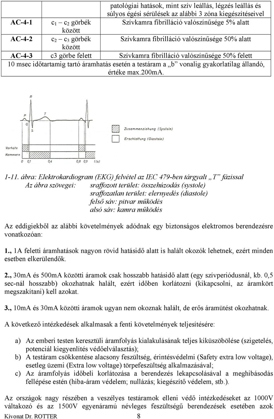 gyakorlatilag állandó, értéke max.200ma. 1-11.