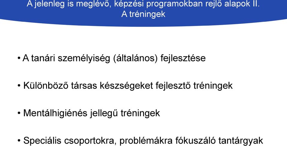 Különböző társas készségeket fejlesztő tréningek Mentálhigiénés