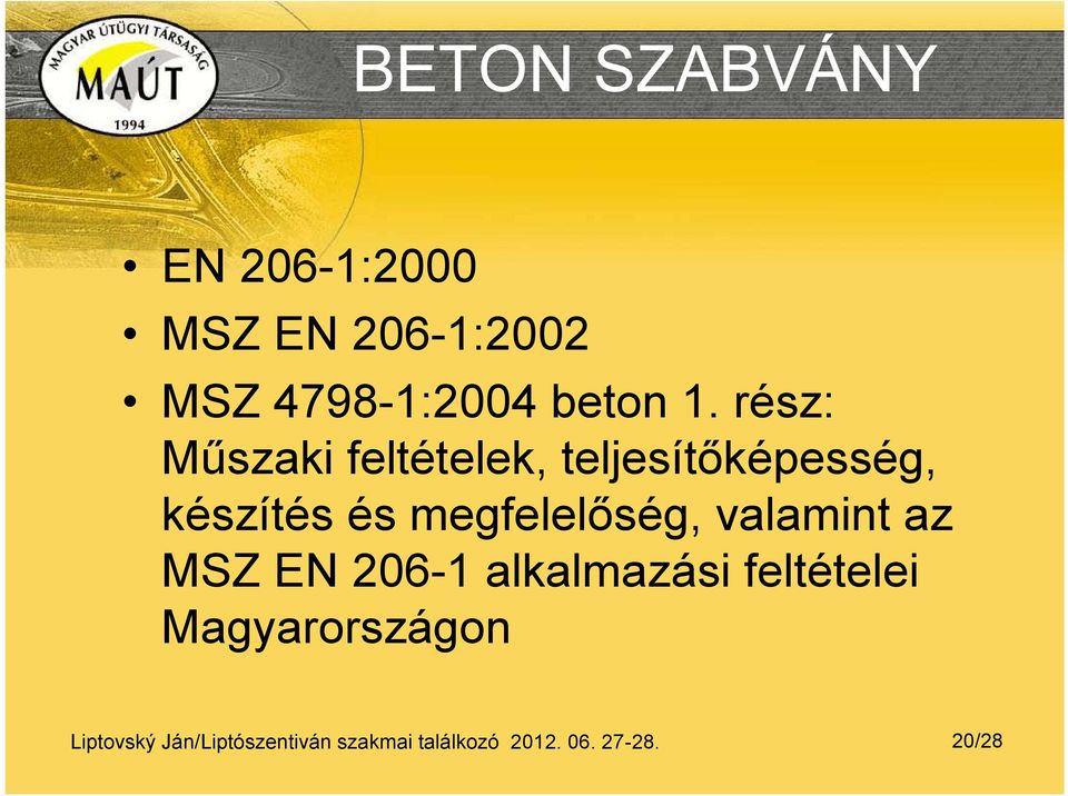 megfelelőség, valamint az MSZ EN 206-1 alkalmazási feltételei