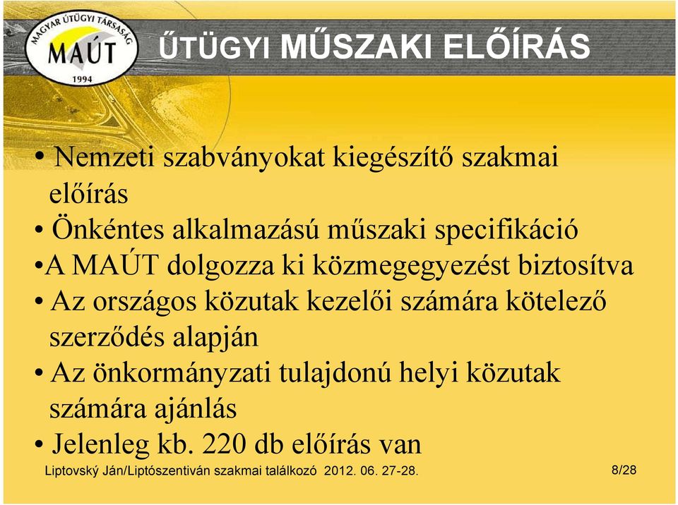 számára kötelező szerződés alapján Az önkormányzati tulajdonú helyi közutak számára ajánlás