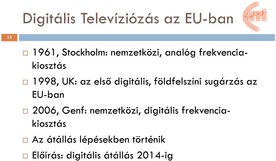sugárzás az EU-ban 2006, Genf: nemzetközi, digitális