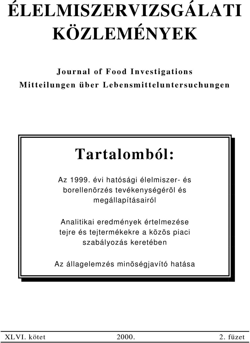 évi hatósági élelmiszer- és borellenõrzés tevékenységérõl és megállapításairól Analitikai