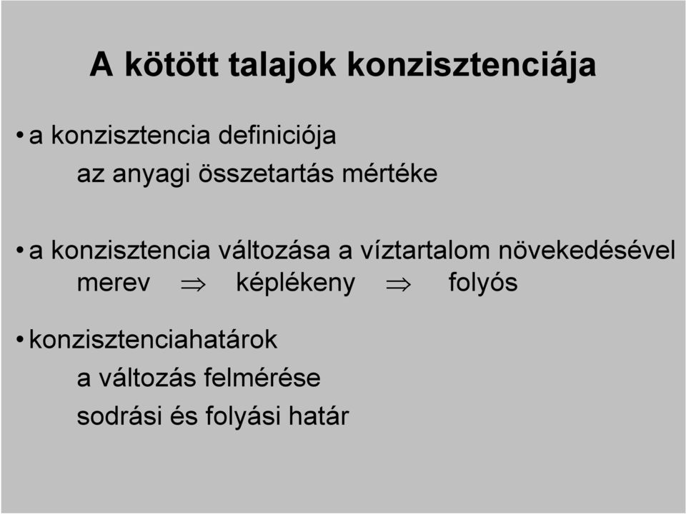 változása a víztartalom növekedésével merev képlékeny