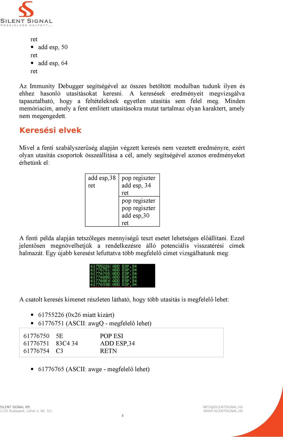 Minden memóriacím, amely a fent említett utasításokra mutat tartalmaz olyan karaktert, amely nem megengedett.