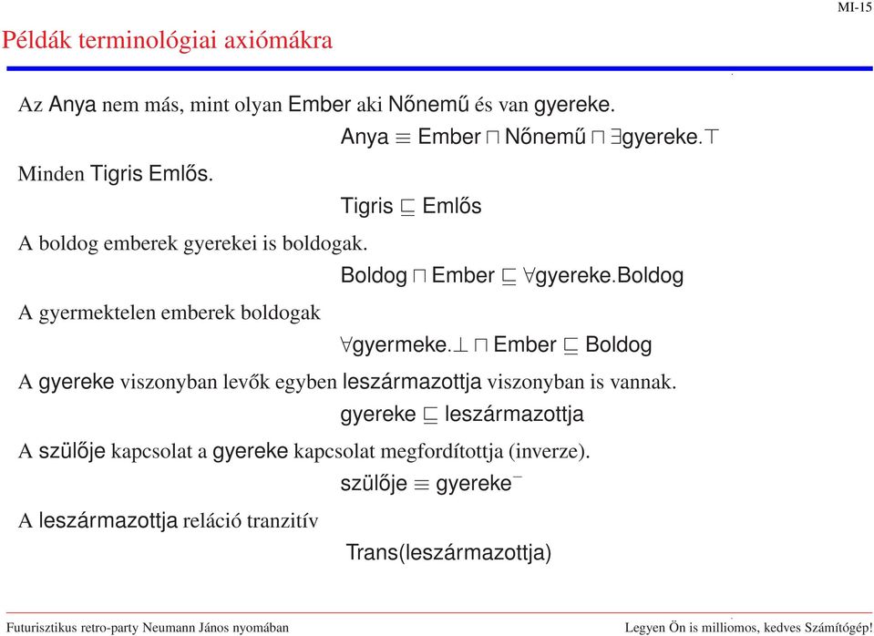 boldog A gyermektelen emberek boldogak gyermeke.