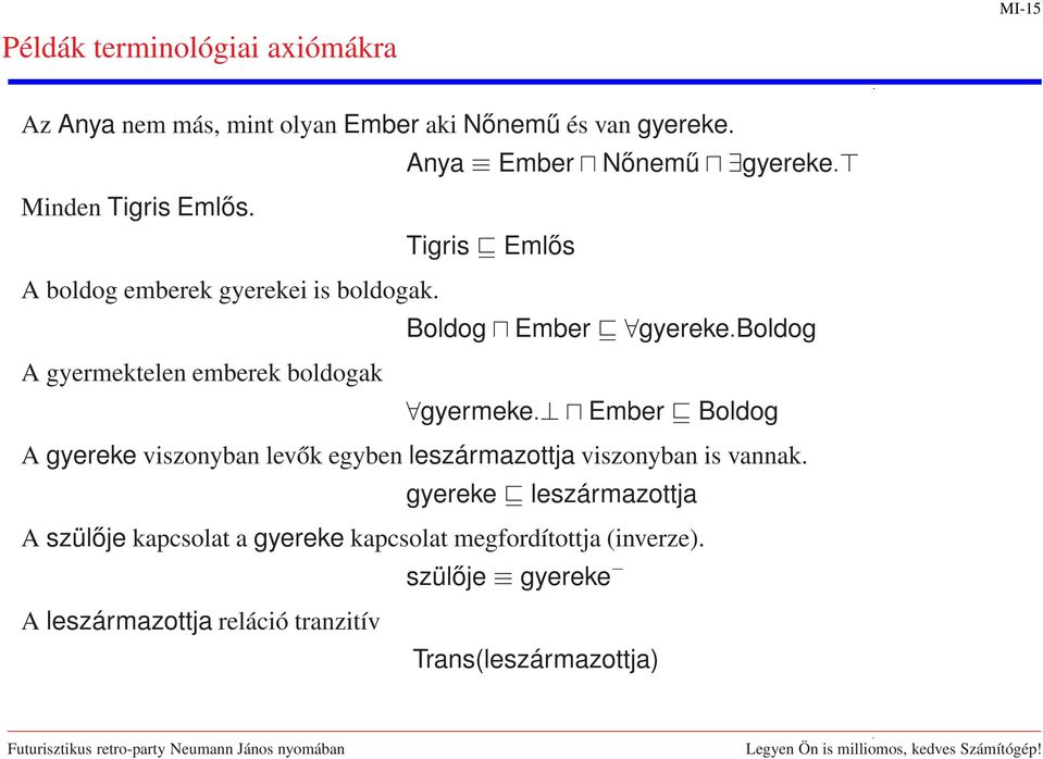 boldog A gyermektelen emberek boldogak gyermeke.