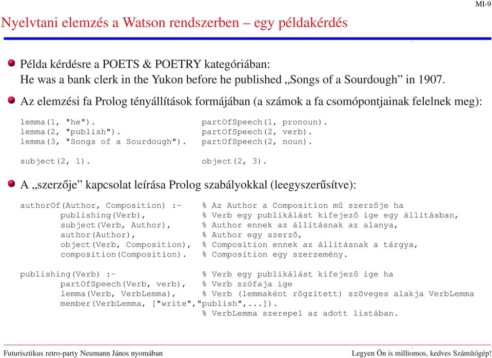 partofspeech(2, verb). partofspeech(2, noun). subject(2, 1). object(2, 3).