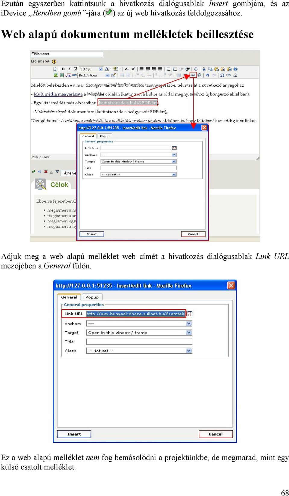 Web alapú dokumentum mellékletek beillesztése Adjuk meg a web alapú melléklet web címét a hivatkozás