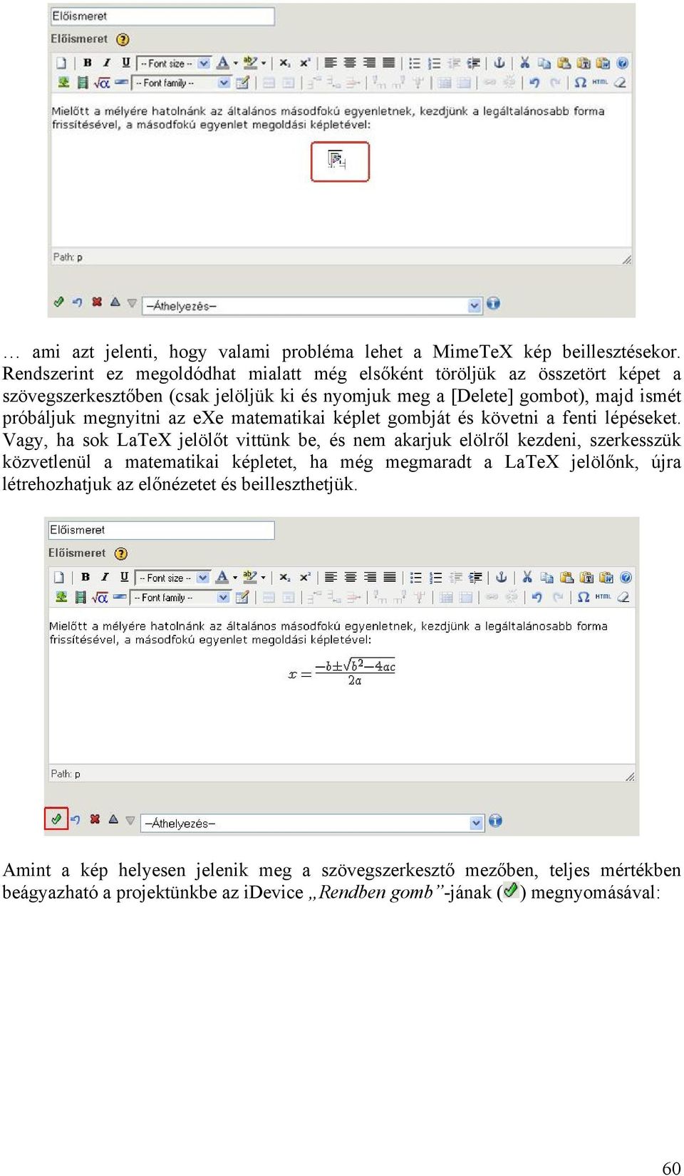 megnyitni az exe matematikai képlet gombját és követni a fenti lépéseket.