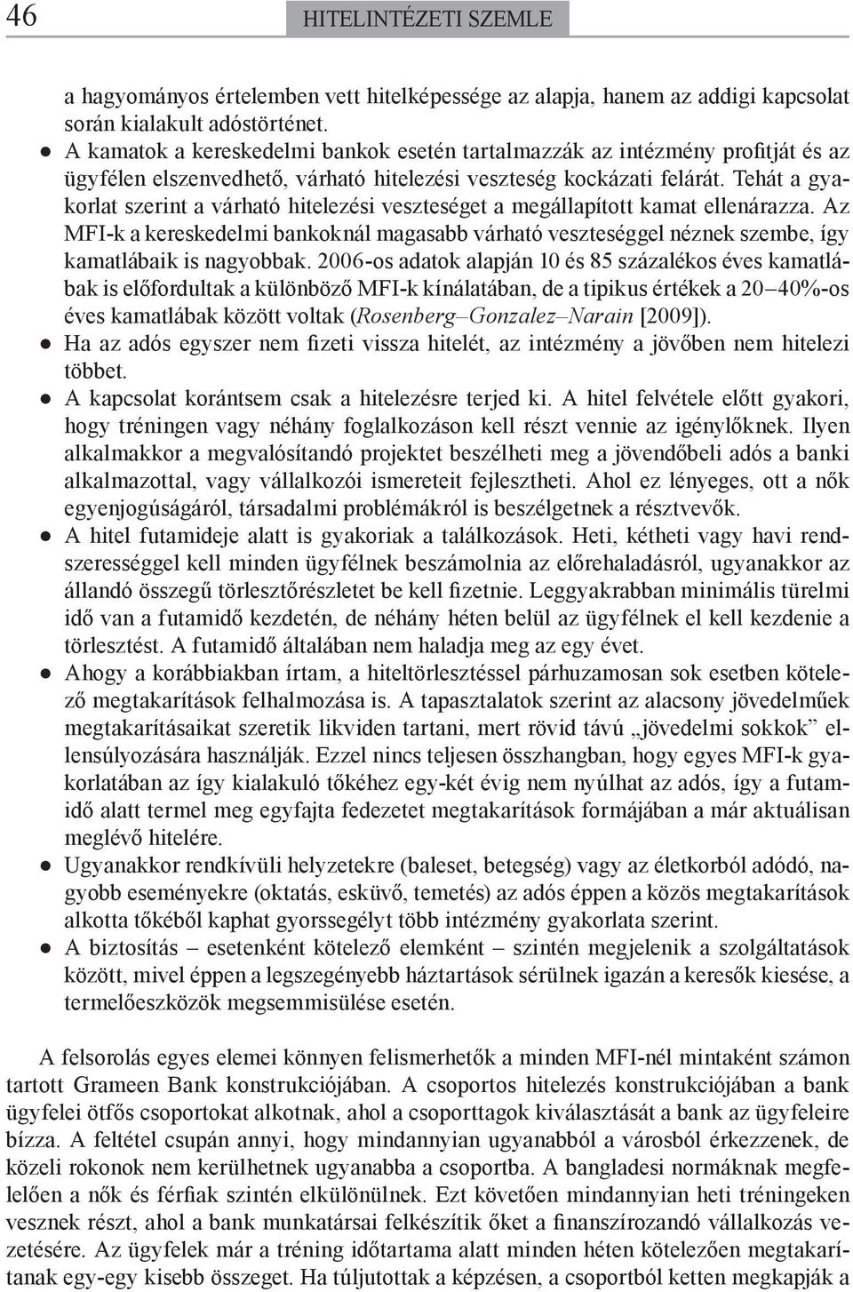 Tehát a gyakorlat szerint a várható hitelezési veszteséget a megállapított kamat ellenárazza.