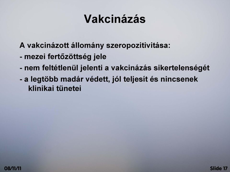 vakcinázás sikertelenségét - a legtöbb madár védett,