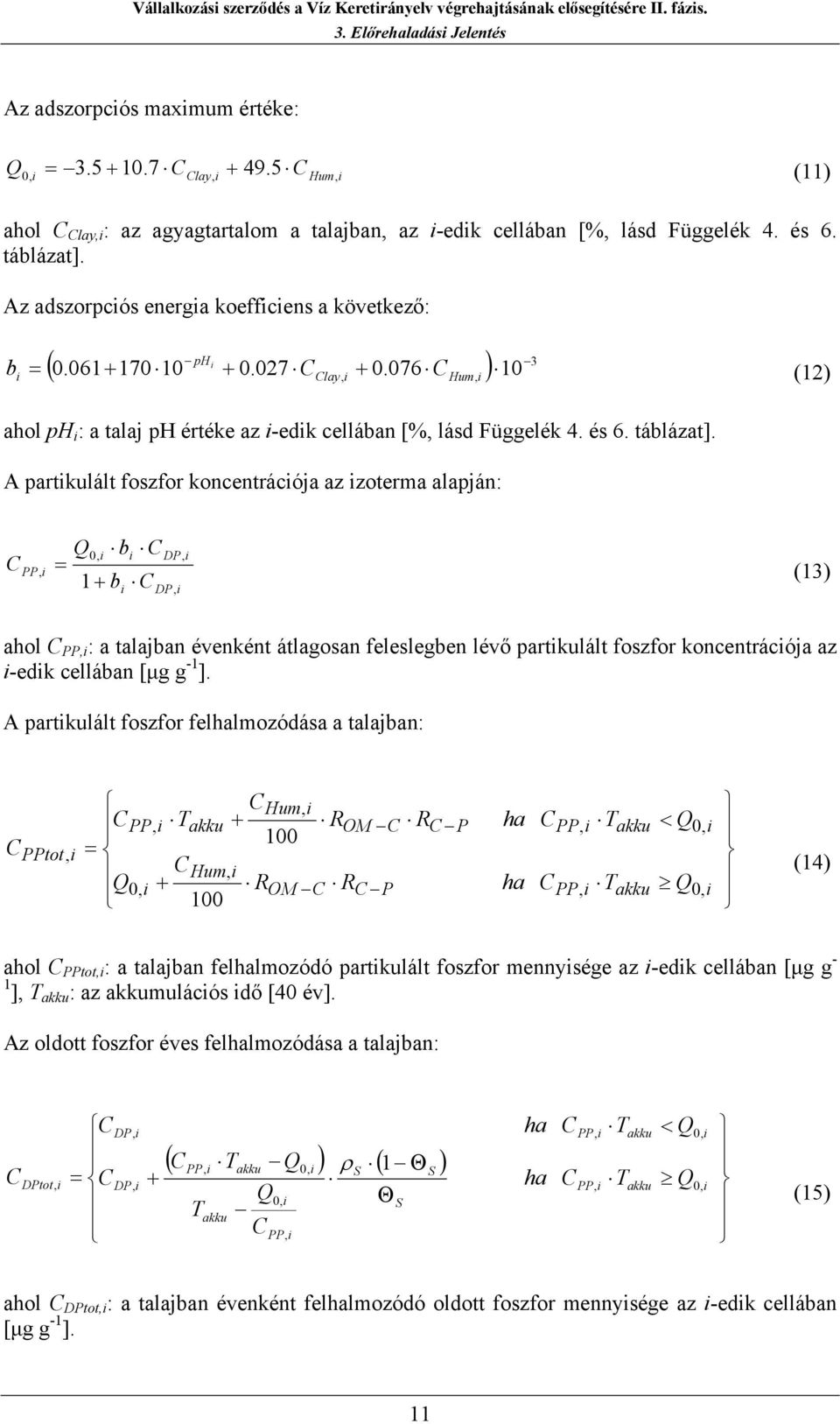 076 CHum, 10 b ) (12) ahol ph : a talaj ph értéke az -edk cellában [%, lásd Függelék 4. és 6. táblázat].
