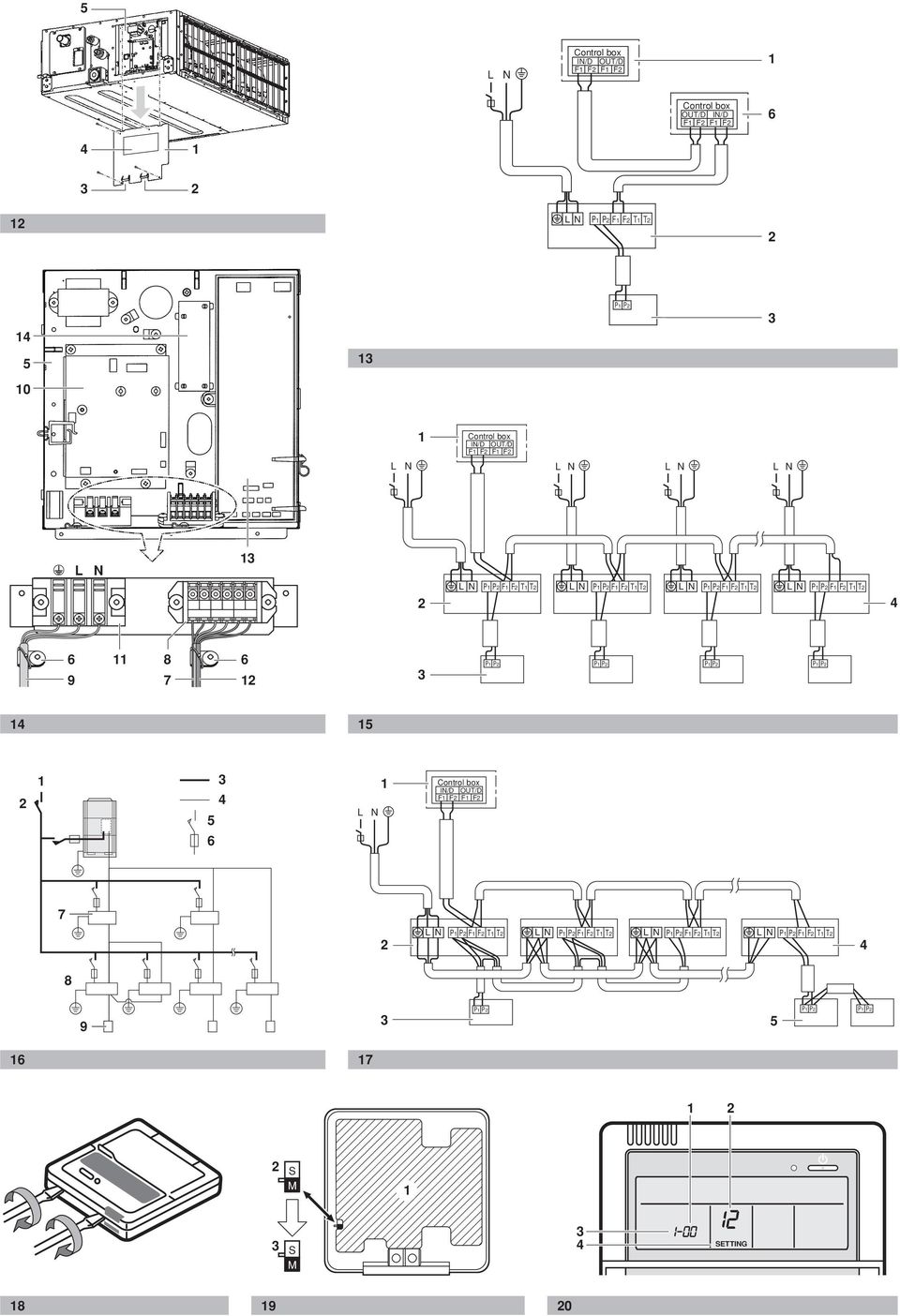 P F F T T P P F F T T 9 8 7 P P P P P P P P 7 L N Control box IN/D OUT/D F F F F 7 L N L N L