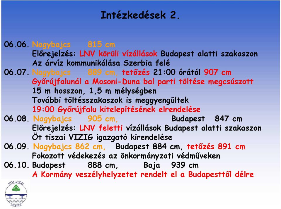 19:00 Győrújfalu kitelepítésének elrendelése 06.08.