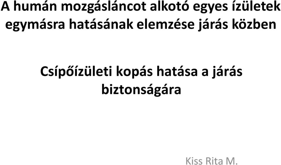 elemzése járás közben Csípőízületi