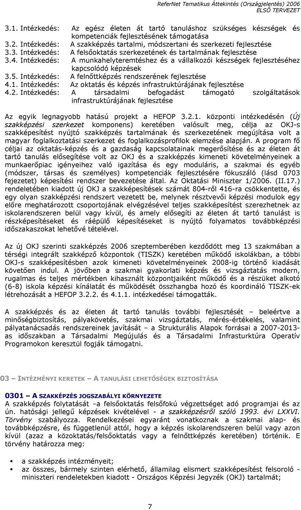 Intézkedés: Az oktatás és képzés infrastruktúrájának fejlesztése 4.2.