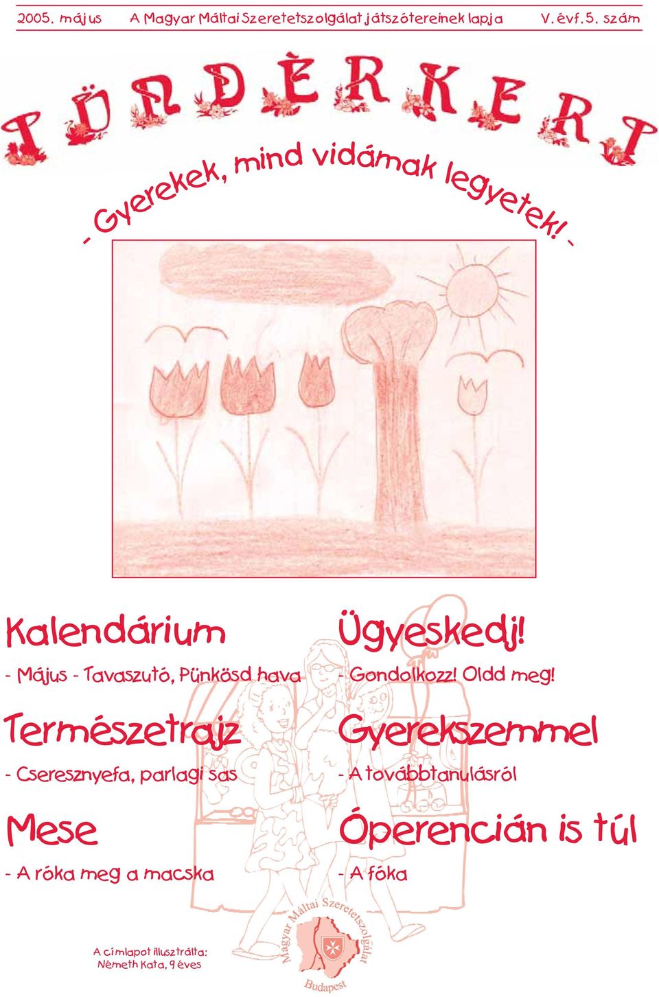 - Kalendárium - Május - Tavaszutó, Pünkösd hava Természetrajz - Cseresznyefa, parlagi sas