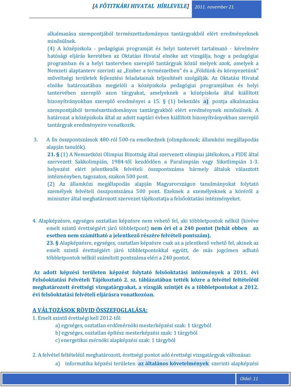 tantervben szereplő tantárgyak közül melyek azok, amelyek a Nemzeti alaptanterv szerinti az Ember a természetben és a Földünk és környezetünk műveltségi területek fejlesztési feladatainak