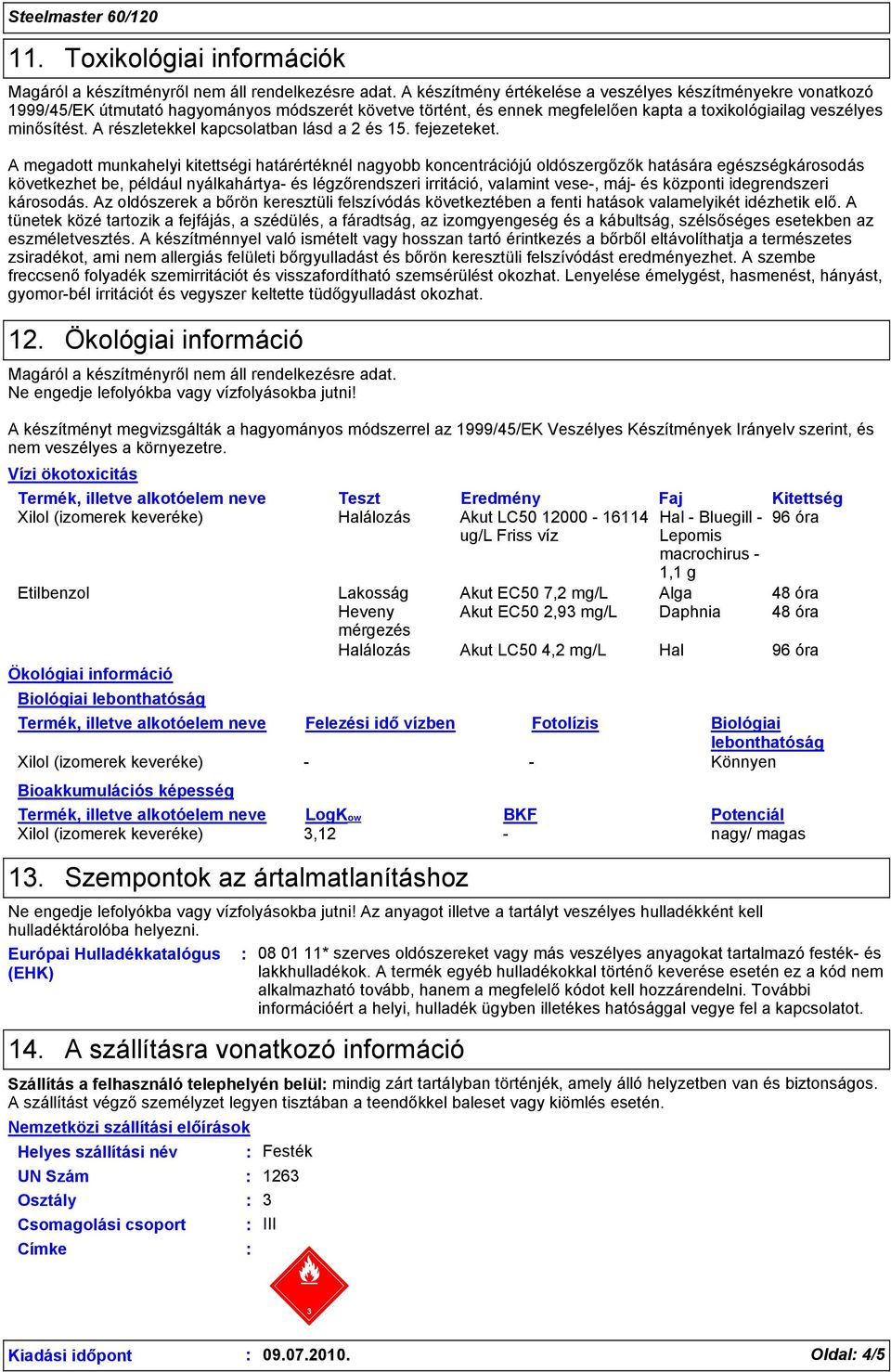 A részletekkel kapcsolatban lásd a 2 és 15. fejezeteket.