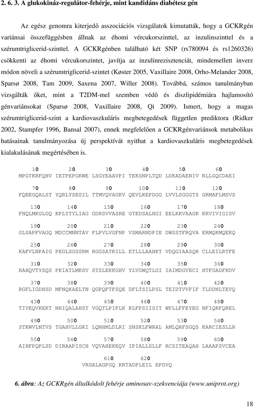 az inzulinszinttel és a szérumtriglicerid-szinttel.