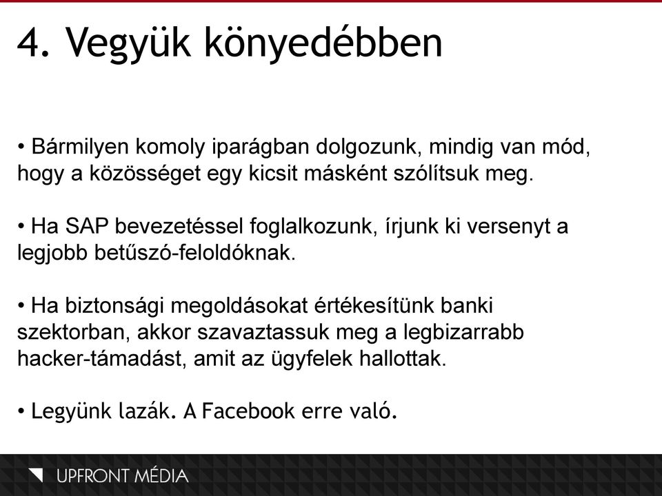 Ha SAP bevezetéssel foglalkozunk, írjunk ki versenyt a legjobb betűszó-feloldóknak.