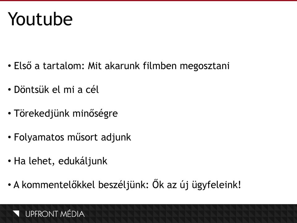 minőségre Folyamatos műsort adjunk Ha lehet,