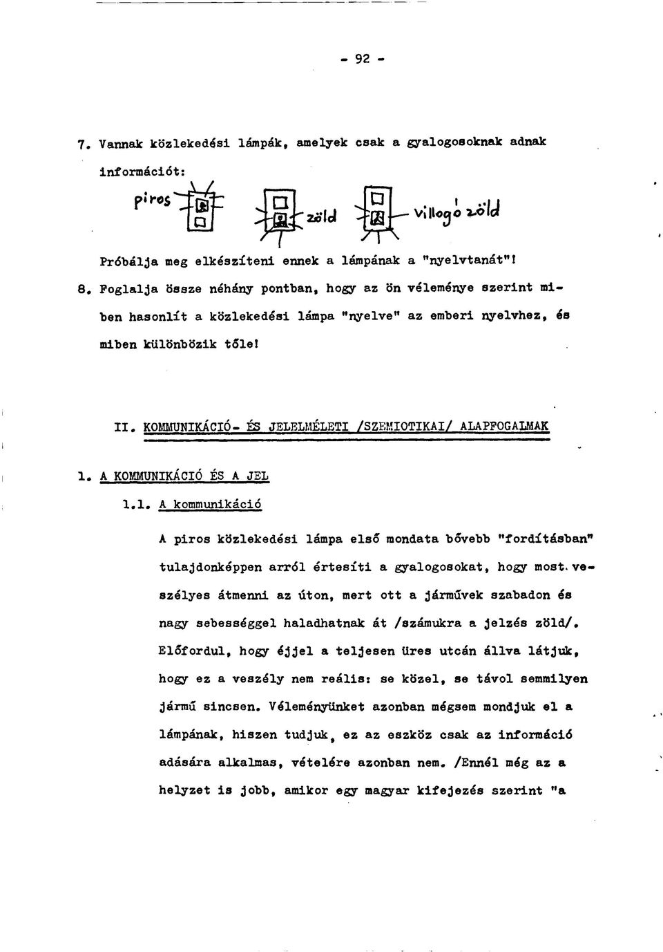 KOMMUNIKÁCIÓ- ÉS JBLBLMÉLETI /SZEMIOTIKAI/ ALAPFOGALMAK 1.