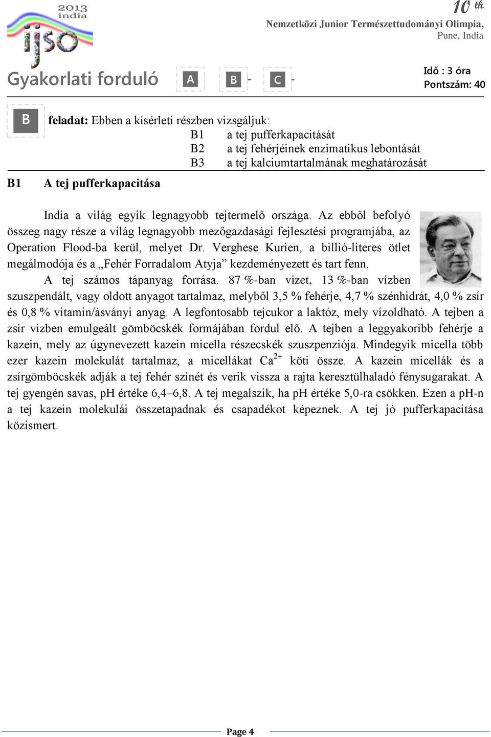 Verghese Kurien, a billió-literes ötlet megálmodója és a Fehér Forradalom Atyja kezdeményezett és tart fenn. A tej számos tápanyag forrása.