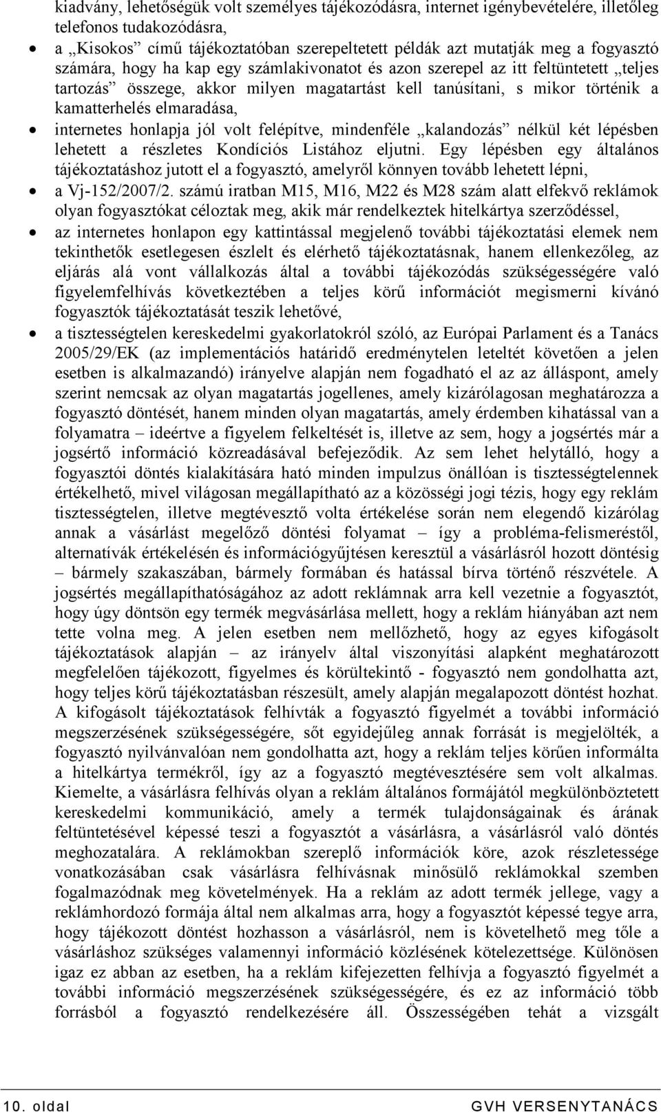 internetes honlapja jól volt felépítve, mindenféle kalandozás nélkül két lépésben lehetett a részletes Kondíciós Listához eljutni.