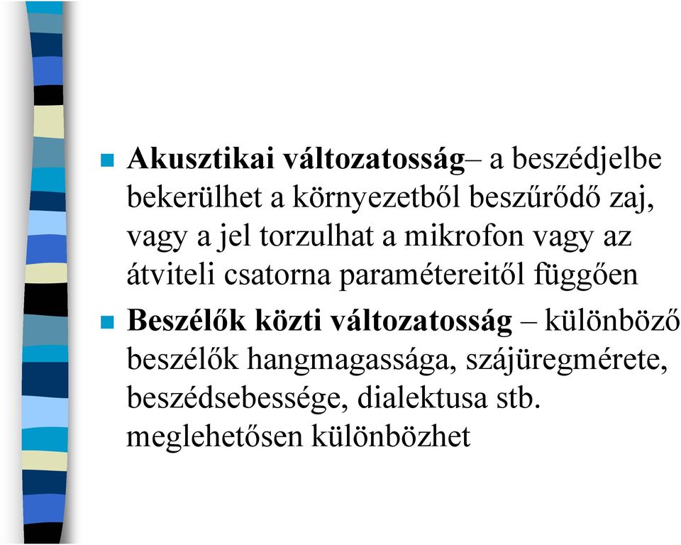 paramétereitől függően Beszélők közti változatosság különböző beszélők