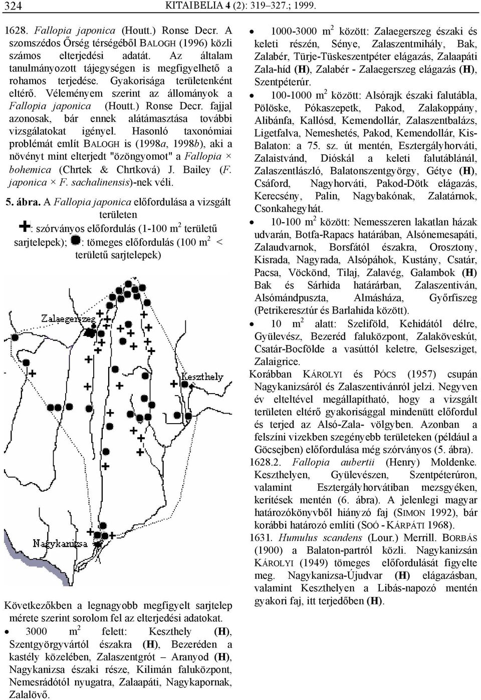 fajjal azonosak, bár ennek alátámasztása további vizsgálatokat igényel.