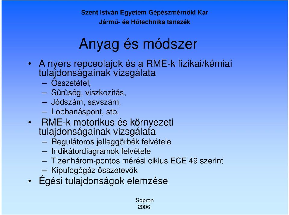 RME-k motorikus és környezeti tulajdonságainak vizsgálata Regulátoros jelleggörbék felvétele