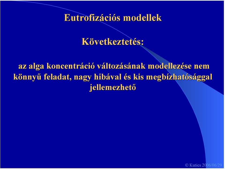 változásának modellezése nem könnyű