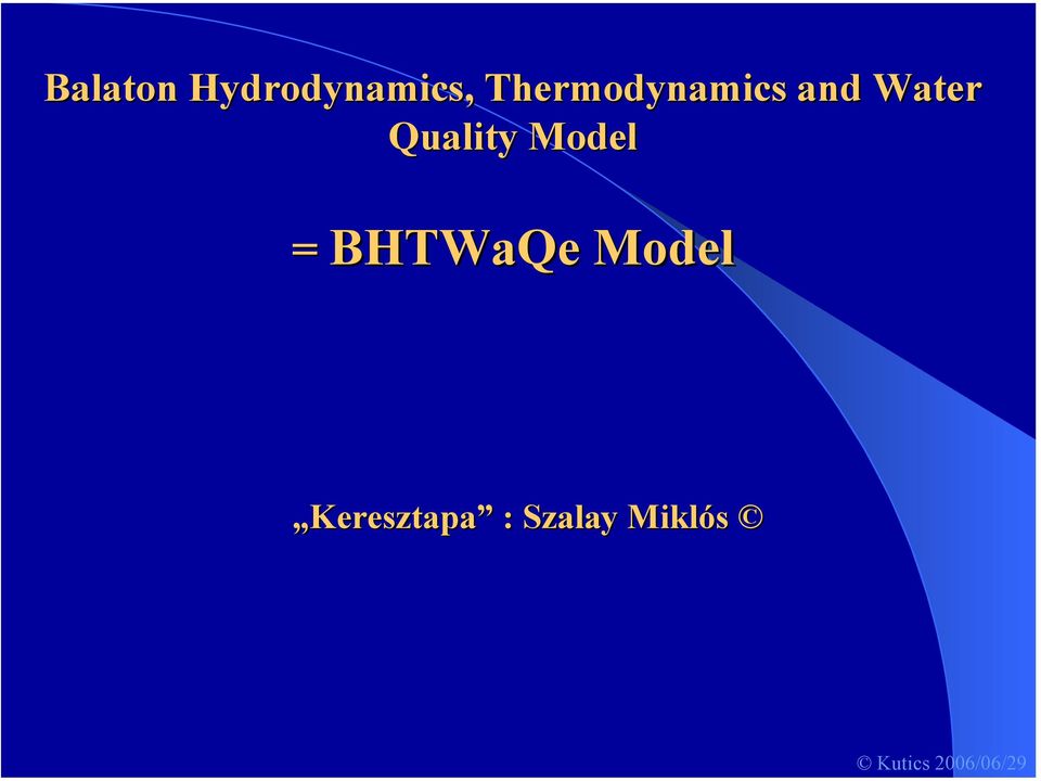 Quality Model = BHTWaQe