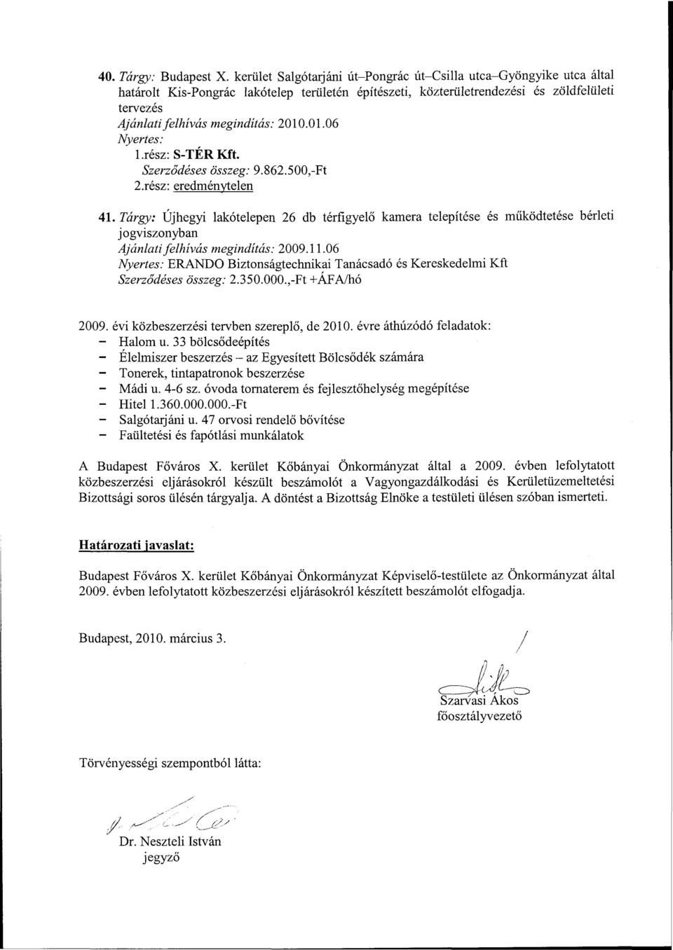 2010.01.06 l.rész:s-térkft. Szerződéses összeg: 9.862.500,-Ft 2.rész: 41.
