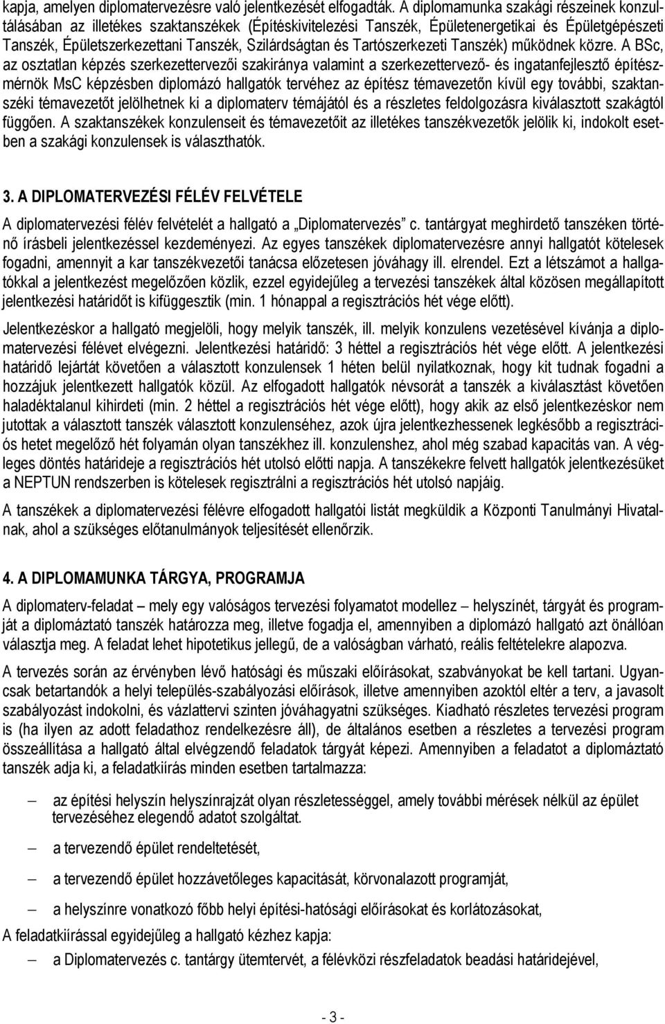 Tartószerkezeti Tanszék) mőködnek közre.