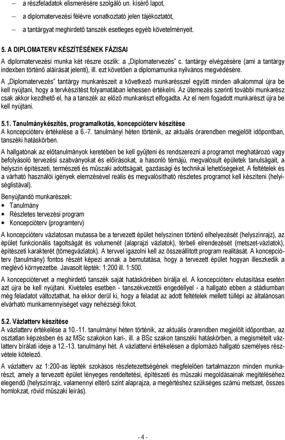 ezt követıen a diplomamunka nyilvános megvédésére.