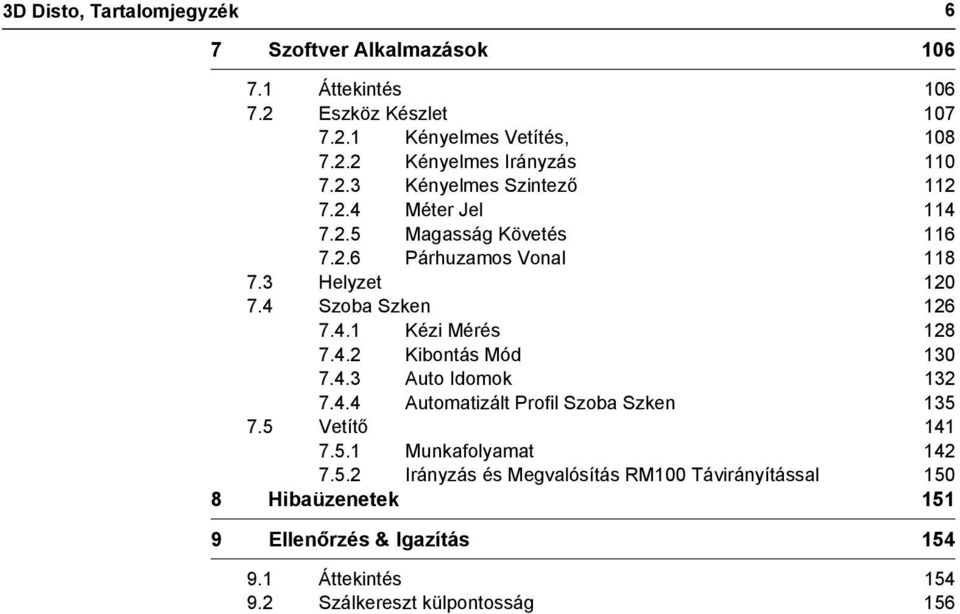 4.2 Kibontás Mód 130 7.4.3 Auto Idomok 132 7.4.4 Automatizált Profil Szoba Szken 135 