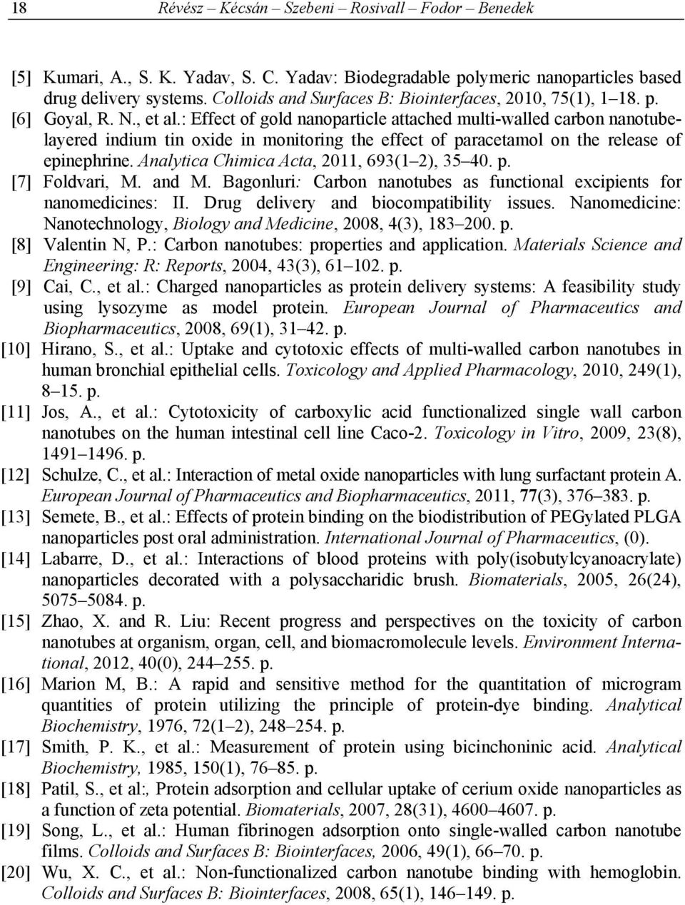 : Effect of gold nanoparticle attached multi-walled carbon nanotubelayered indium tin oxide in monitoring the effect of paracetamol on the release of epinephrine.