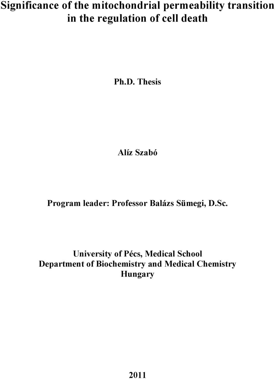 Thesis Alíz Szabó Program leader: Professor Balázs Sümegi, D.Sc.