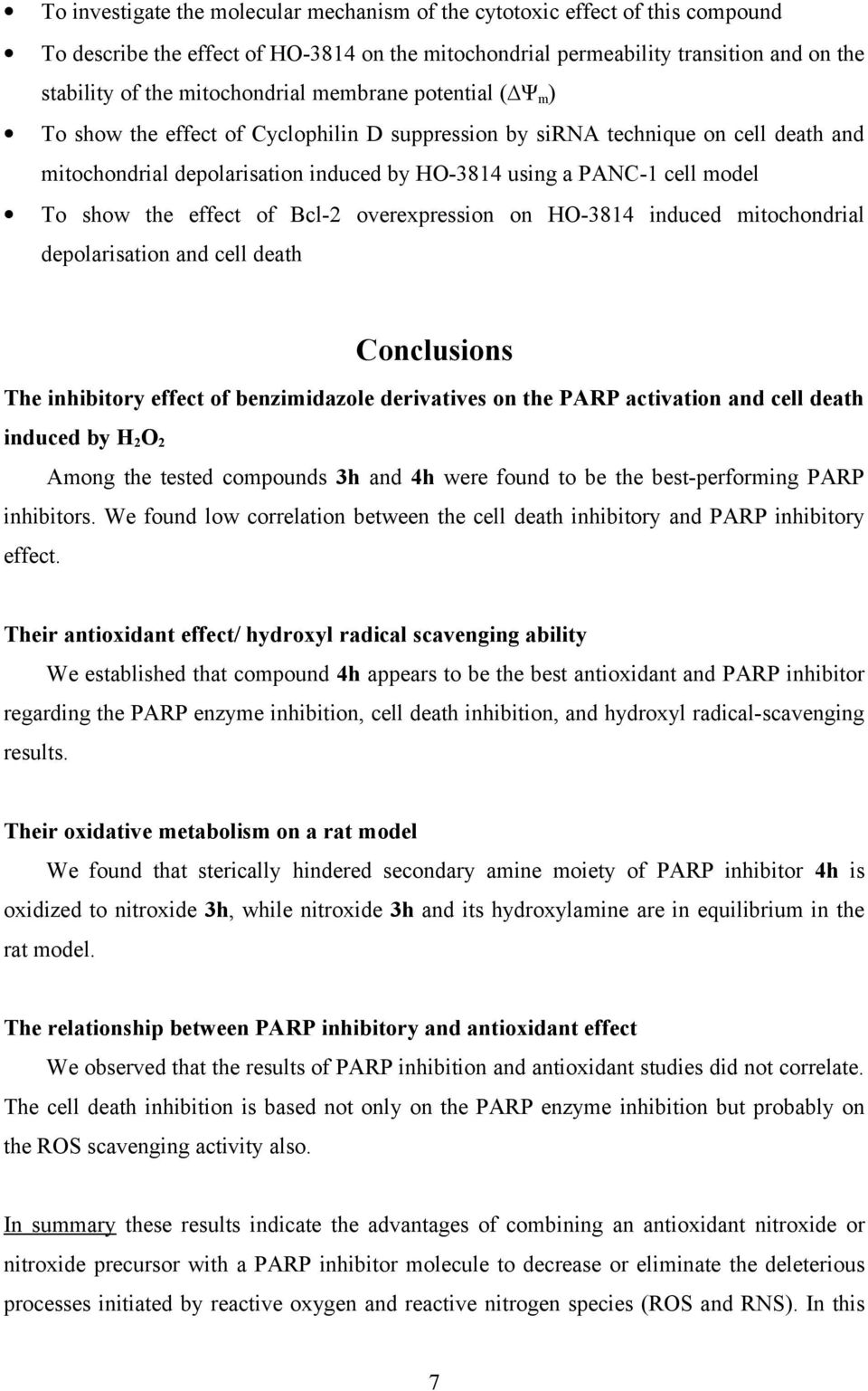 To show the effect of Bcl-2 overexpression on HO-3814 induced mitochondrial depolarisation and cell death Conclusions The inhibitory effect of benzimidazole derivatives on the PARP activation and
