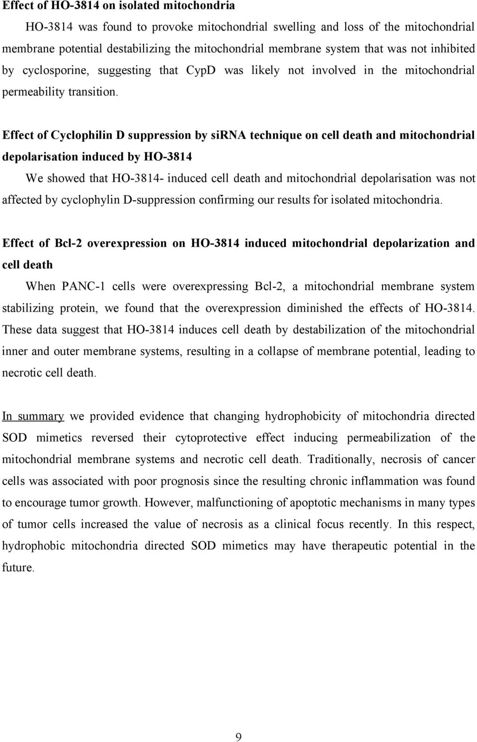 Effect of Cyclophilin D suppression by sirna technique on cell death and mitochondrial depolarisation induced by HO-3814 We showed that HO-3814- induced cell death and mitochondrial depolarisation