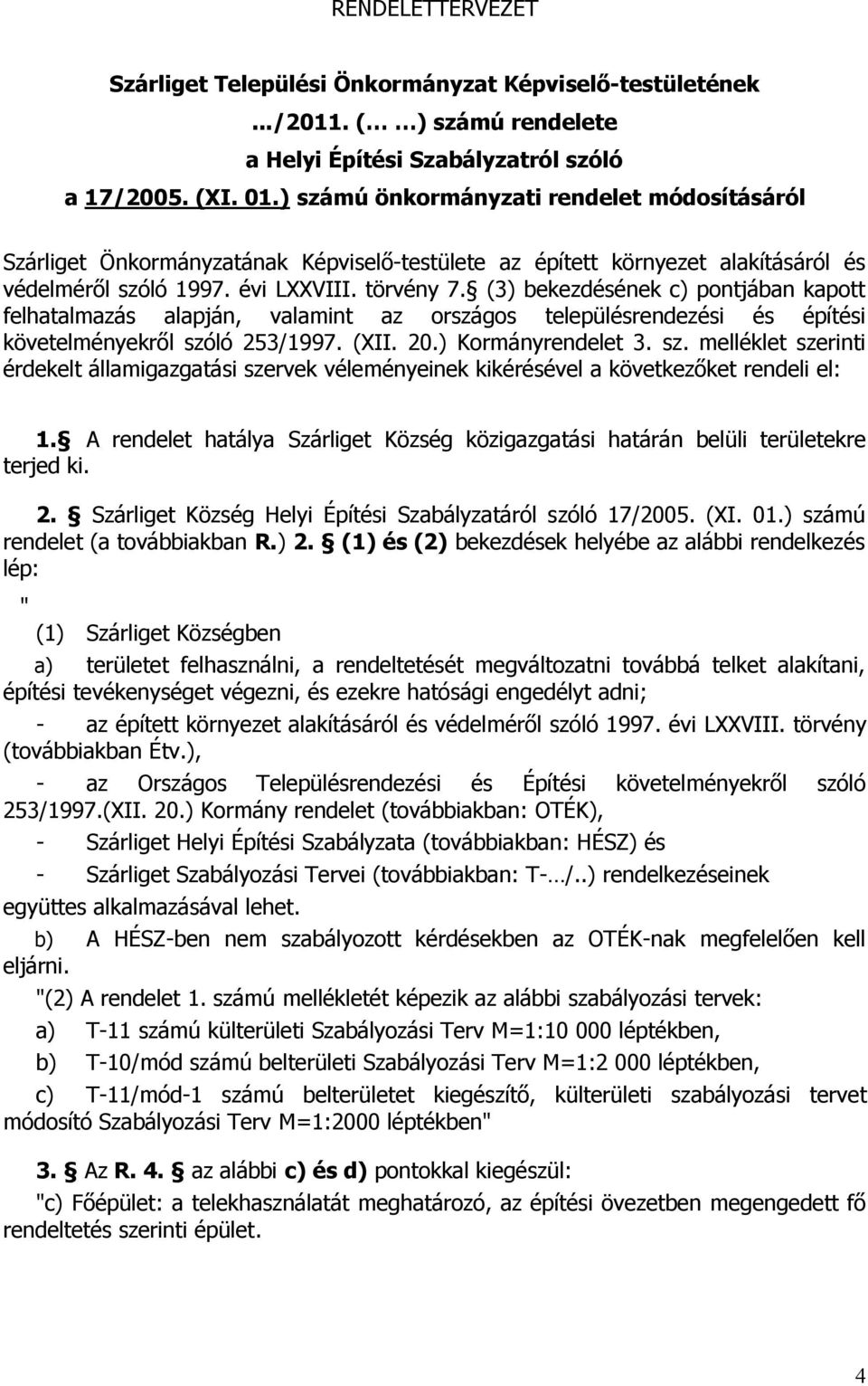 ) számú önkormányzati rendelet módosításáról 99 L V 3 c f h, 3 99 3 : 1. A h h : 2.