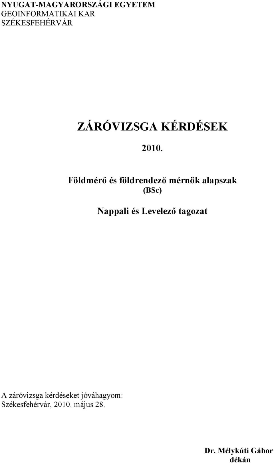 Földmérő és földrendező mérnök alapszak (BSc) Nappali és